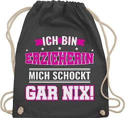 Turnbeutel Rucksack - Beruf und Job Geschenke - Ich bin Erzieherin - Unisize - Dunkelgrau - turn beutel beste taschen schockt gar nichts stoffbeutel mich baumwolltasche baumwollbeutel turnen tasche von Shirtracer