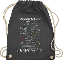 Turnbeutel Rucksack - Lehrer Taschen - Welchen Teil von Mathe Physik Rechnen verstehst du nicht - Geschenk Mathelehrer Mathelehrerin - Unisize - Dunkelgrau - masterabschluss sprüche abschluss von Shirtracer