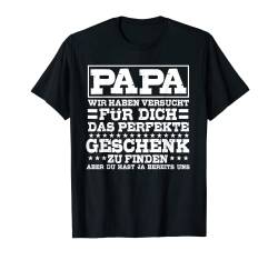 Du hast ja bereits Uns, Lustiger Spruch, Papa und Vater T-Shirt von Shirts of Heaven