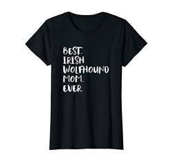 Best Irish Wolfhound Mom Ever Irischer Wolfshund Besitzerin T-Shirt von Shirts & Geschenke für Hundebesitzer, Hundefans