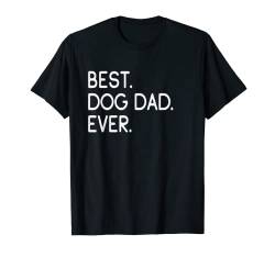 Bester Hundepapa Hund Besitzer Herrchen Best Dog Dad Ever T-Shirt von Shirts & Geschenke für Hundebesitzer, Hundefans
