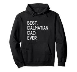 Best Dalmatian Dad Ever Dalmatiner Pullover Hoodie von Shirts & Geschenke für Hundebesitzer, Hundehalter