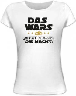 JGA 46 - DAS Wars - JETZT HAB ICH DIE Macht! Junggesellenabschied Lady/Damen/Frauen Fun T-Shirt, Größe: XL,weiß von Shirtstreet24