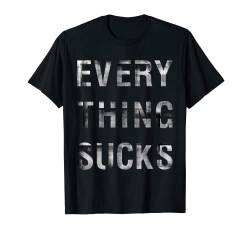 Everything Sucks Funny sarkastic Humor Vintage Grafik T-Shirt von Shop of Everything That Sucks