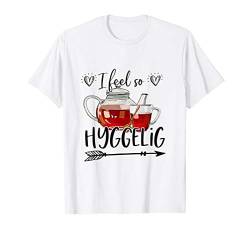 I Feel So Hyggelig | Dänisches Wort Hygge | Dänemark Urlaub T-Shirt von Skandimaniac