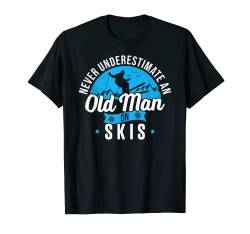 Never Underestimate An Old Man On Ski, Lustiger Skifahrer T-Shirt von Skiing Accessories and Ski Outfits Winter Sports