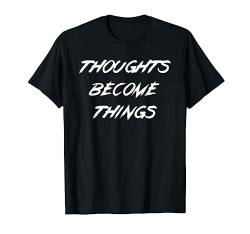 Thoughts Become Things 2 - Slogan T-Shirt T-Shirt von Slamming Slogans
