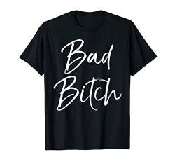 Cute Bad Bitch Quote Gift for Women Feminist Funny Bad Bitch T-Shirt von Smash Patriarchy Feminist Shirts Design Studio