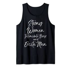 Feminist Quote Strong Women Intimidate Boys and Excite Men Tank Top von Smash Patriarchy Feminist Shirts Design Studio