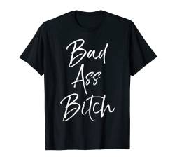 Süßes feministisches Zitat für Frauen Empowerment Geschenk Bad Ass Bitch T-Shirt von Smash Patriarchy Feminist Shirts Design Studio