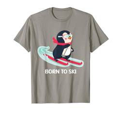 Born To Ski Niedlicher Pinguin Skifahren Winter Tier Skifahrer Zitat T-Shirt von Snowboard Ski Camp Travel Outdoor Mountains Shirt