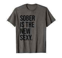 Sober is the New Sexy Shirt,Sober AF Shirts,Sober and Proud T-Shirt von Sobriety Shirts for Women,Men Sober and Sexy Shirt