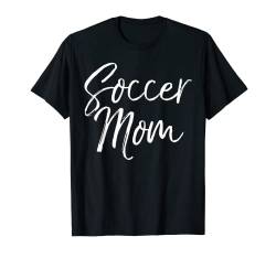 Cute Soccer Mom Matching Family Gifts for Women Soccer Mom T-Shirt von Soccer Shirts & Soccer Gifts Design Studio