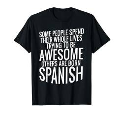 Born in Spain Lustiges Spanisch T-Shirt von Spaniard Gifts & Clothes