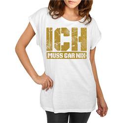 Frauen und Damen T-Shirt ICH MUSS GAR NIX in Gold Größe XS - 5XL von Spaß Kostet