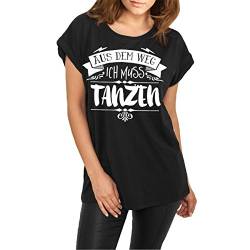 Frauen und Damen lässiges Shirt Aus dem Weg ich muss TANZEN von Spaß Kostet