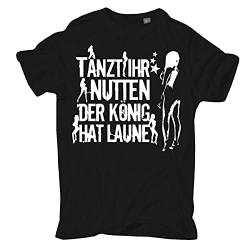 Spaß Kostet Herren Tshirt Tanzt Ihr Nutten der König hat Laune Weiss (mit Rückendruck) Größe S - 5XL von Spaß Kostet