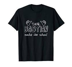 Der Bastian macht dat schon! Vorname im Ruhrpott / lustig T-Shirt von Spitznamen Geschenkideen