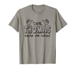 Der Thomas macht dat schon! Vorname im Ruhrpott / lustig T-Shirt von Spitznamen Geschenkideen