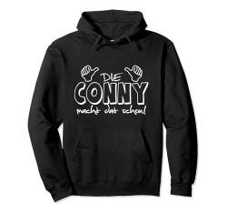 Die Conny macht dat schon! Lustiger Spruch im Ruhrpott Pullover Hoodie von Spitznamen Geschenkideen