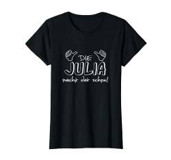 Die Julia macht dat schon! Lustiger Spruch im Ruhrpott T-Shirt von Spitznamen Geschenkideen