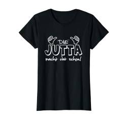 Die Jutta macht dat schon! Lustiger Spruch im Ruhrpott T-Shirt von Spitznamen Geschenkideen