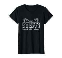 Die Steffi macht dat schon! Lustiger Spruch im Ruhrpott T-Shirt von Spitznamen Geschenkideen