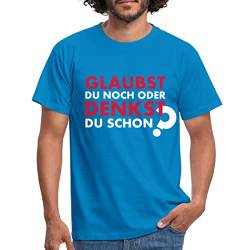 Spreadshirt Glaubst du noch oder denkst du Schon? Männer T-Shirt, XXL, Royalblau von Spreadshirt