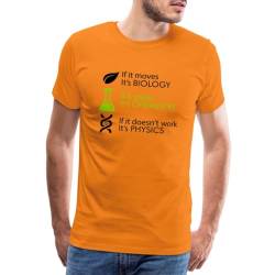 Spreadshirt Naturwissenschaften Biologie Chemie Physik Spruch Witziges Männer Premium T-Shirt, XL, Orange von Spreadshirt