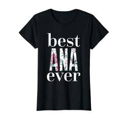 Name Ana Spruch - Best Ana Ever T-Shirt von Sprüche Geschenke Name Personalisiert für Vornamen