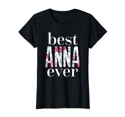 Name Anna Spruch - Best Anna Ever T-Shirt von Sprüche Geschenke Name Personalisiert für Vornamen