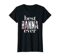 Name Hanna Spruch - Best Hanna Ever T-Shirt von Sprüche Geschenke Name Personalisiert für Vornamen