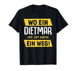 Name Dietmar Wo Ein Dietmar Ist Vorname T-Shirt von Sprüche & Geschenke