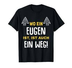 Name Eugen Wo Ein Eugen Ist Vorname T-Shirt von Sprüche & Geschenke