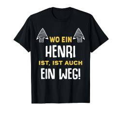Name Henri Wo Ein Henri Ist Vorname T-Shirt von Sprüche & Geschenke