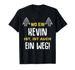 Name Kevin Wo Ein Kevin Ist Vorname T-Shirt von Sprüche & Geschenke