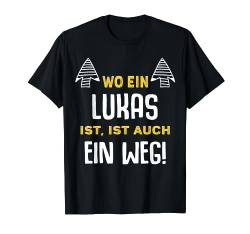 Name Lukas Wo Ein Lukas Ist Vorname T-Shirt von Sprüche & Geschenke