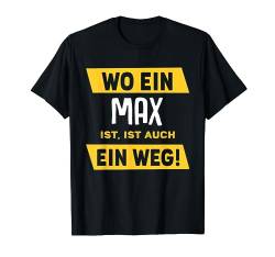 Name Max Wo Ein Max Ist Vorname T-Shirt von Sprüche & Geschenke