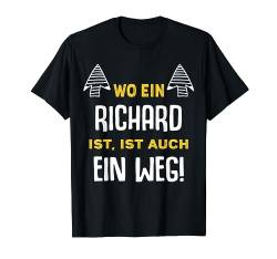 Name Richard Wo Ein Richard Ist Vorname T-Shirt von Sprüche & Geschenke