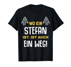 Name Stefan Wo Ein Stefan Ist Vorname T-Shirt von Sprüche & Geschenke