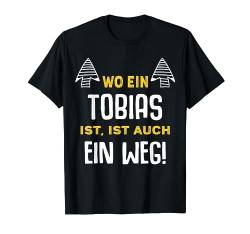 Name Tobias Wo Ein Tobias Ist Vorname T-Shirt von Sprüche & Geschenke