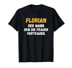 Florian TShirt Lustiger Spruch Geburtstag Namen T-Shirt von Sprüche & Lustige Vornamen Motive