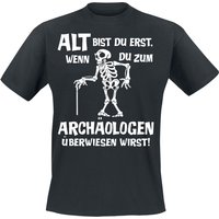 Sprüche T-Shirt - Alt bist du erst, wenn du zum Archäologen überwiesen wirst! - M bis 4XL - für Männer - Größe XXL - schwarz von Sprüche