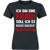 Sprüche T-Shirt - Ich bin eine Frau! Soll ich es buchstabieren? - S bis XXL - für Damen - Größe XL - schwarz von Sprüche