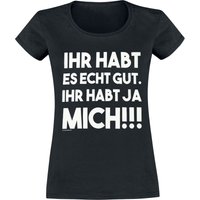 Sprüche T-Shirt - Ihr habt es echt gut - S bis XXL - für Damen - Größe M - schwarz von Sprüche