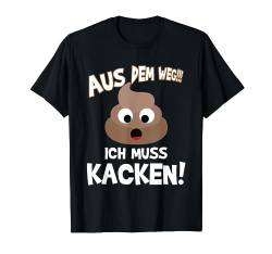 T-Shirt - Aus dem weg ich muss kacken - Design zum Lachen von Sprüchewerkstatt