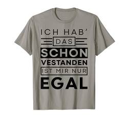 T-Shirt "Ich hab das schon verstanden ist mir nur egal" von Sprüchewerkstatt