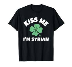 Kiss Me I'm Syrian St. Patrick's Day Irish Syria T-Shirt von St. Patrick's Day Kiss Me Clothing