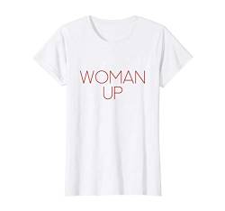 Damen Woman Up - Frauenpower Girl Power Statement T-Shirt von Starke Frau Mädchen Power Kraft Sprüche