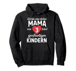 Ich bin eine stolze Mama von 3 total großartigen Kindern! Pullover Hoodie von Starke Frau Perfekte Mutter Gesegnete Mama Co.